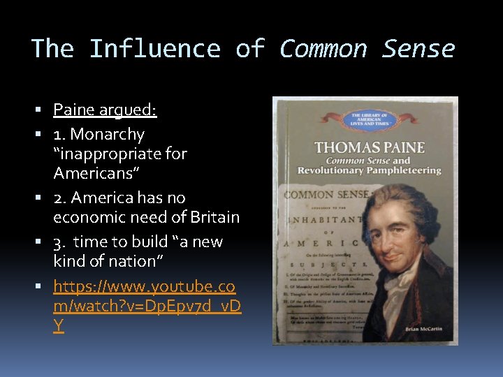 The Influence of Common Sense Paine argued: 1. Monarchy “inappropriate for Americans” 2. America The Influence of Common Sense Paine argued: 1. Monarchy “inappropriate for Americans” 2. America