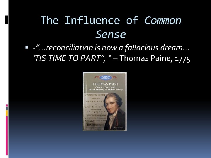 The Influence of Common Sense -”…reconciliation is now a fallacious dream… ‘TIS TIME TO The Influence of Common Sense -”…reconciliation is now a fallacious dream… ‘TIS TIME TO