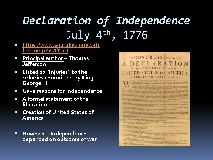 Declaration of Independence July 4 th, 1776 https: //www. youtube. com/watc h? v=nrvp. Zx. Declaration of Independence July 4 th, 1776 https: //www. youtube. com/watc h? v=nrvp. Zx.