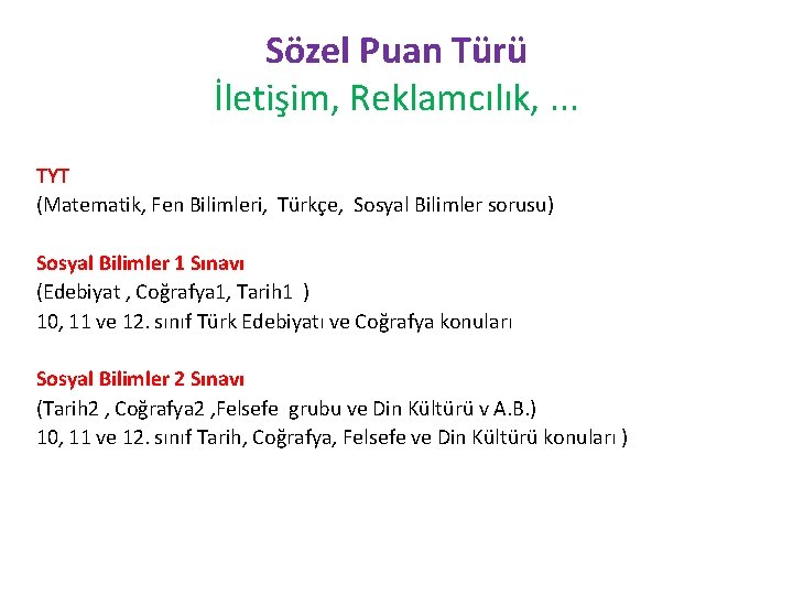 Sözel Puan Türü İletişim, Reklamcılık, . . . TYT (Matematik, Fen Bilimleri, Türkçe, Sosyal
