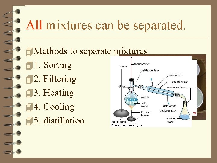 All mixtures can be separated. 4 Methods to separate mixtures 4 1. Sorting 4