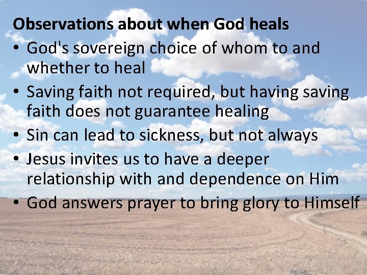 Observations about when God heals • God's sovereign choice of whom to and whether