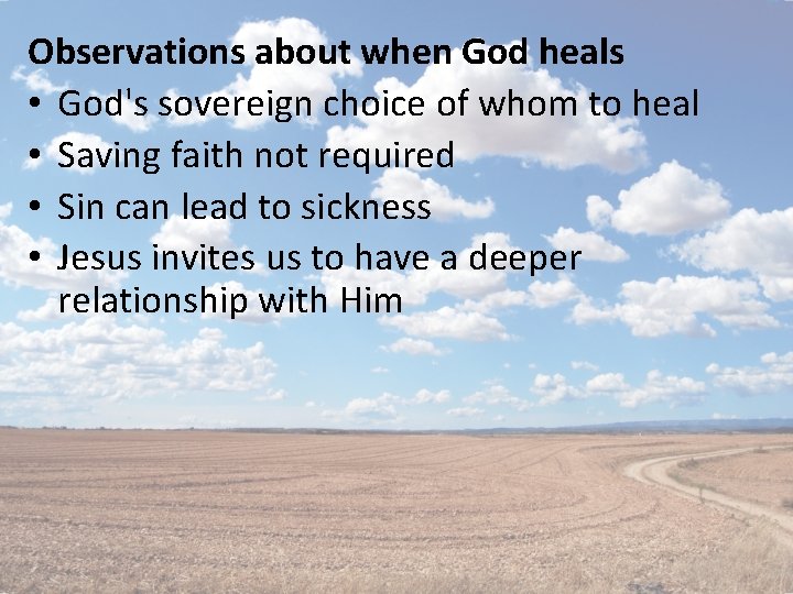 Observations about when God heals • God's sovereign choice of whom to heal •