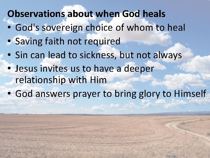Observations about when God heals • God's sovereign choice of whom to heal •