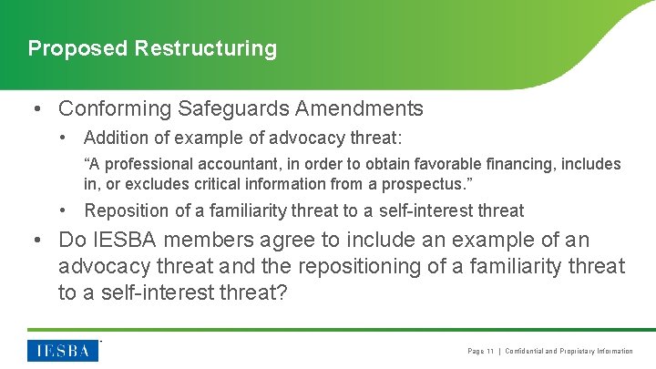 Proposed Restructuring • Conforming Safeguards Amendments • Addition of example of advocacy threat: “A