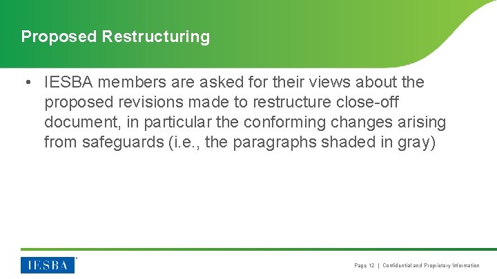 Proposed Restructuring • IESBA members are asked for their views about the proposed revisions