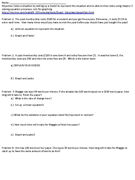 Name: _____________________ Objective: Solve a situation by setting up a model to represent the