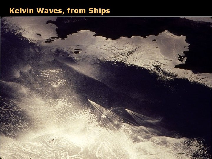 Kelvin Waves, from Ships 