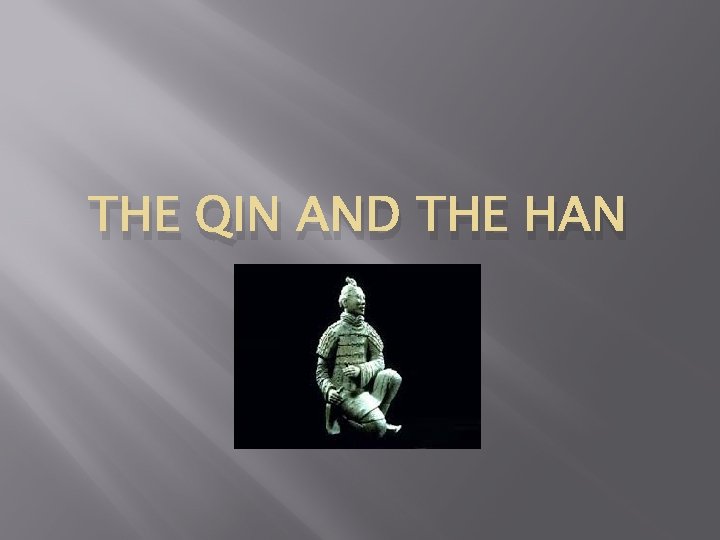 THE QIN AND THE HAN 