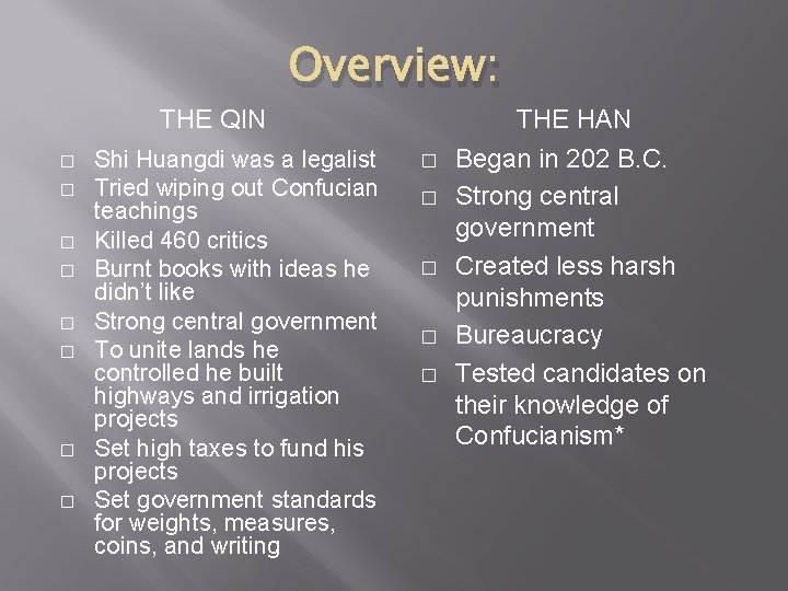 THE QIN � � � � Overview: Shi Huangdi was a legalist Tried wiping