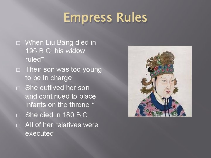 Empress Rules � � � When Liu Bang died in 195 B. C. his