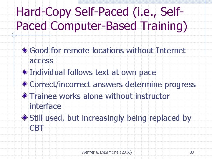 Hard-Copy Self-Paced (i. e. , Self. Paced Computer-Based Training) Good for remote locations without