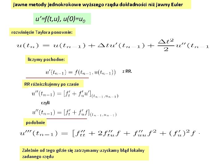 jawne metody jednokrokowe wyższego rzędu dokładności niż jawny Euler u’=f(t, u), u(0)=u 0 rozwinięcie