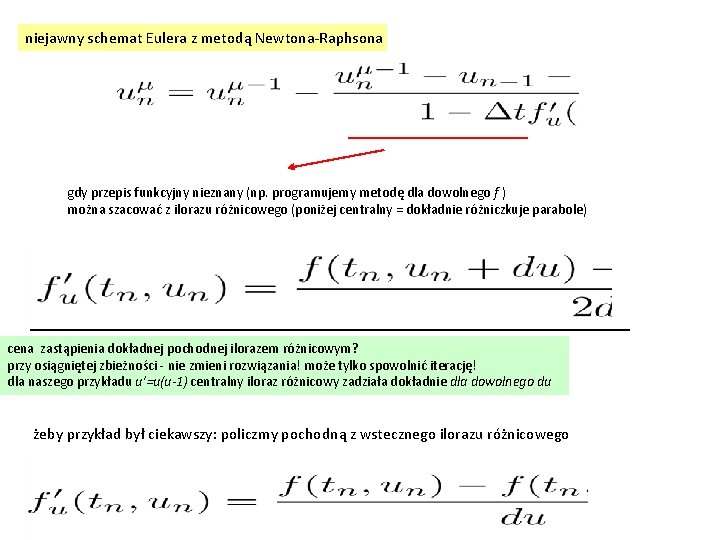 niejawny schemat Eulera z metodą Newtona-Raphsona gdy przepis funkcyjny nieznany (np. programujemy metodę dla