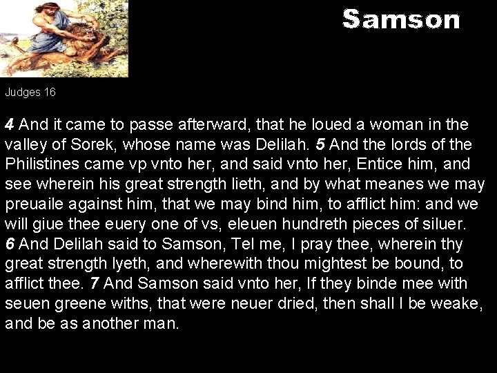 Samson Judges 16 4 And it came to passe afterward, that he loued a