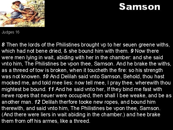 Samson Judges 16 8 Then the lords of the Philistines brought vp to her