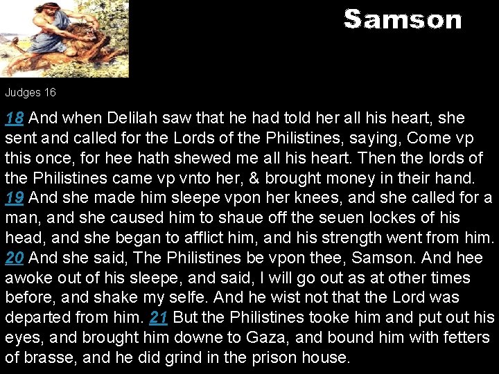 Samson Judges 16 18 And when Delilah saw that he had told her all