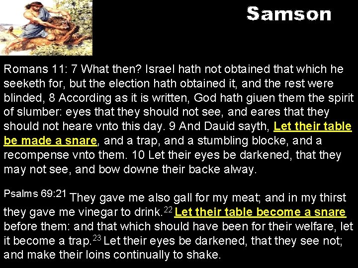 Samson Romans 11: 7 What then? Israel hath not obtained that which he seeketh