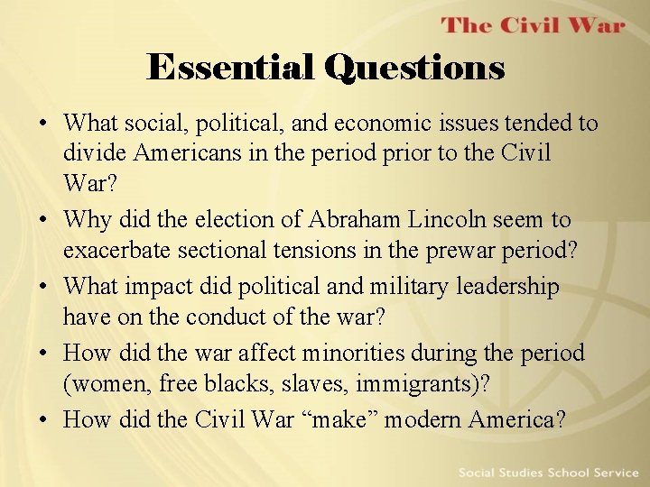 Essential Questions • What social, political, and economic issues tended to divide Americans in