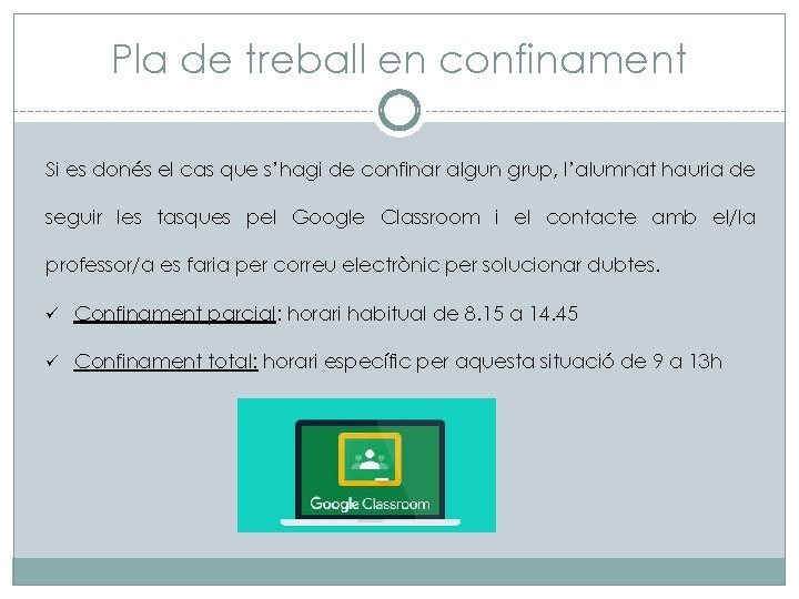 Pla de treball en confinament Si es donés el cas que s’hagi de confinar