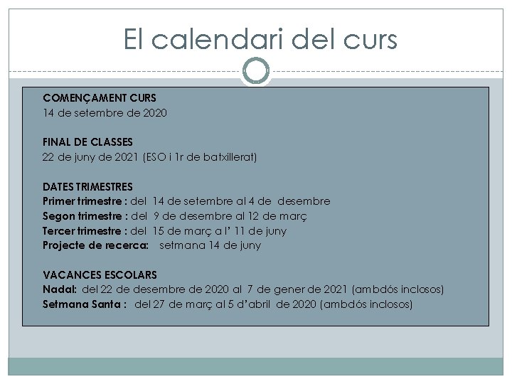 El calendari del curs COMENÇAMENT CURS 14 de setembre de 2020 FINAL DE CLASSES