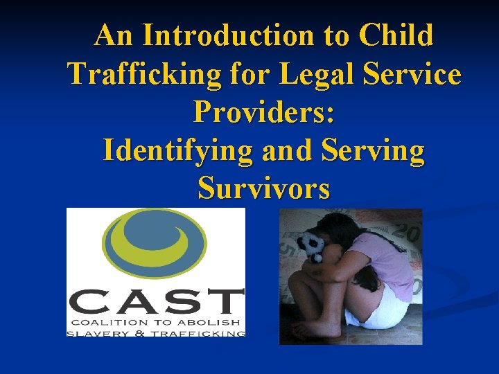 An Introduction to Child Trafficking for Legal Service Providers: Identifying and Serving Survivors 