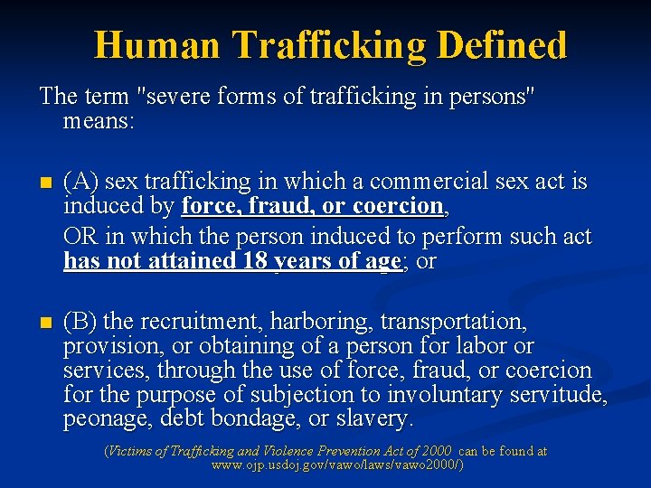 Human Trafficking Defined The term ''severe forms of trafficking in persons'' means: n (A)