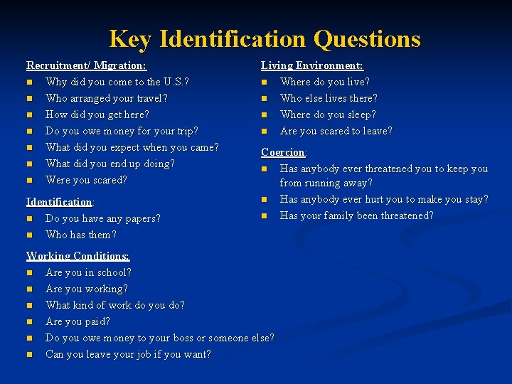 Key Identification Questions Recruitment/ Migration: n Why did you come to the U. S.