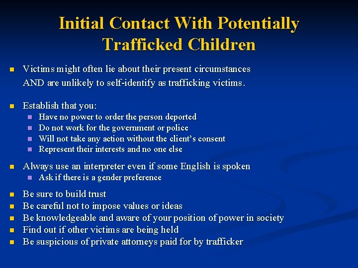 Initial Contact With Potentially Trafficked Children n Victims might often lie about their present