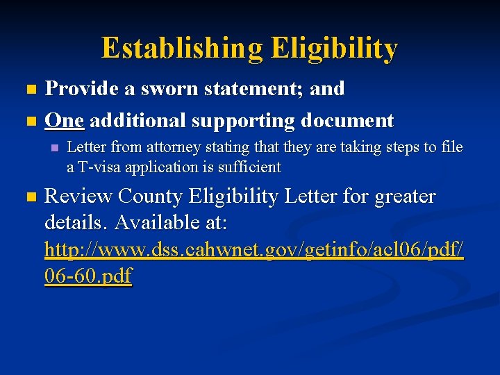 Establishing Eligibility Provide a sworn statement; and n One additional supporting document n n