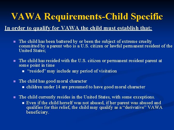 VAWA Requirements-Child Specific In order to qualify for VAWA the child must establish that: