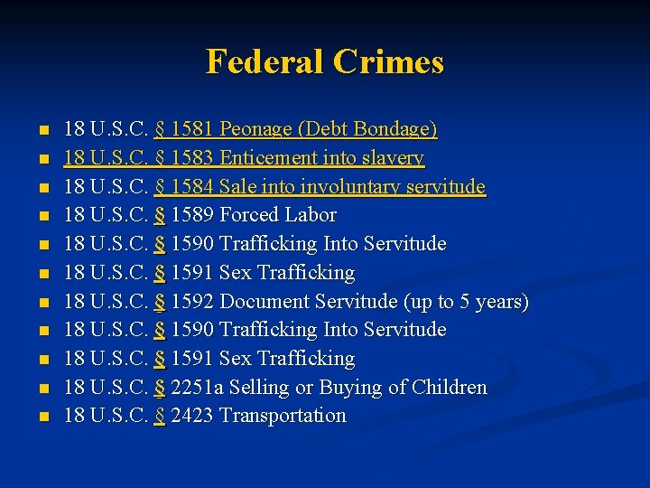 Federal Crimes n n n 18 U. S. C. § 1581 Peonage (Debt Bondage)