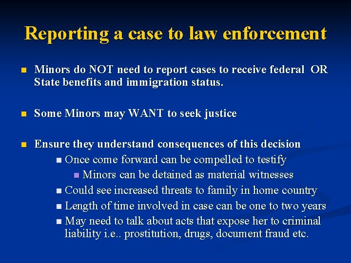 Reporting a case to law enforcement n Minors do NOT need to report cases