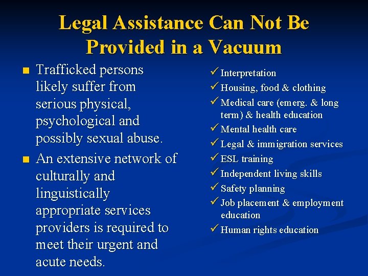 Legal Assistance Can Not Be Provided in a Vacuum n n Trafficked persons likely