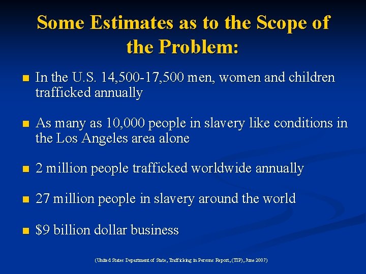 Some Estimates as to the Scope of the Problem: n In the U. S.