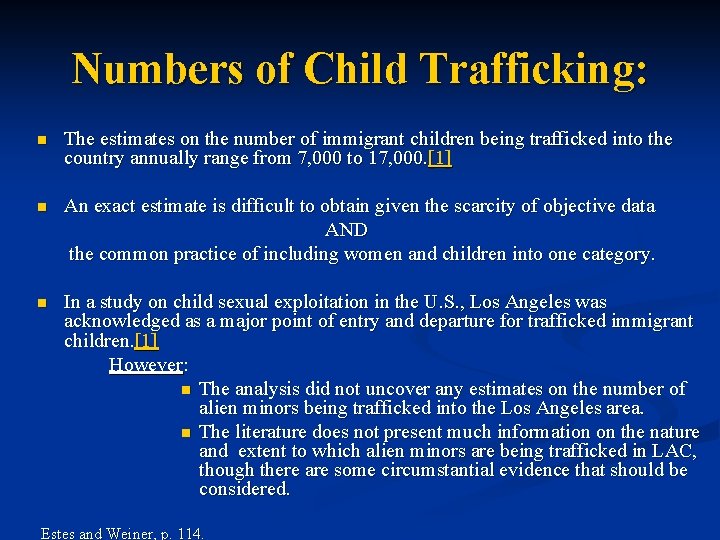 Numbers of Child Trafficking: n The estimates on the number of immigrant children being