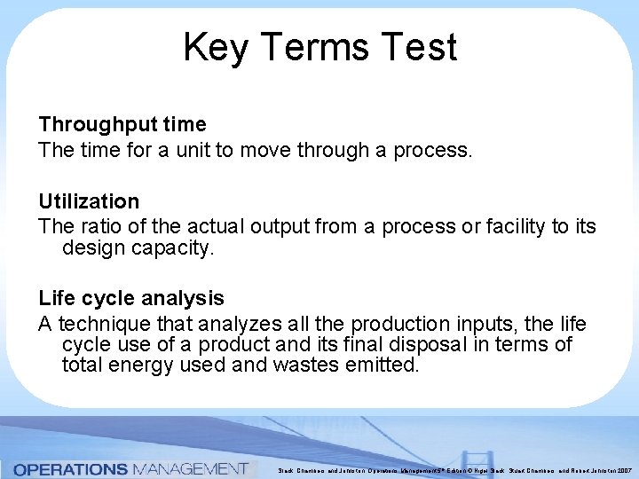 Key Terms Test Throughput time The time for a unit to move through a Key Terms Test Throughput time The time for a unit to move through a