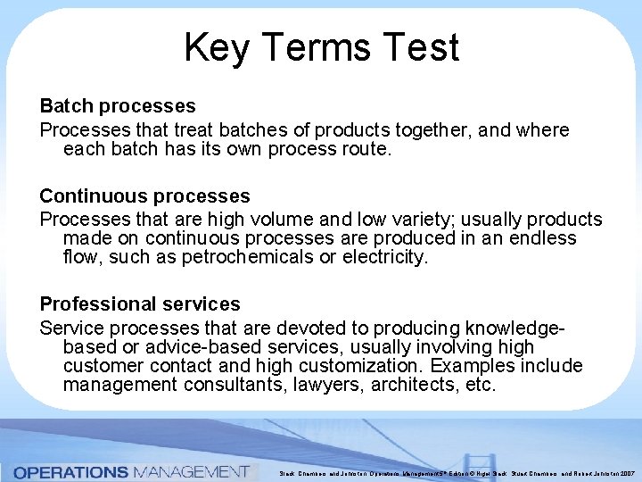 Key Terms Test Batch processes Processes that treat batches of products together, and where Key Terms Test Batch processes Processes that treat batches of products together, and where
