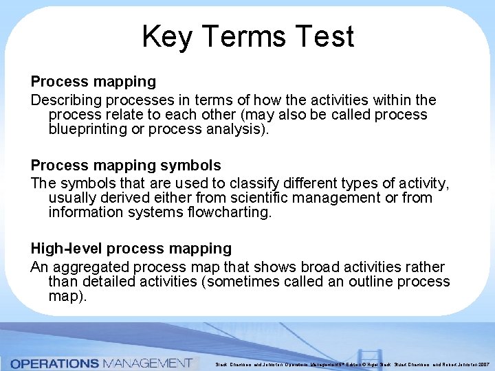 Key Terms Test Process mapping Describing processes in terms of how the activities within Key Terms Test Process mapping Describing processes in terms of how the activities within