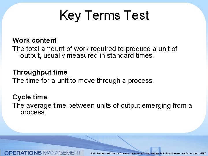 Key Terms Test Work content The total amount of work required to produce a Key Terms Test Work content The total amount of work required to produce a