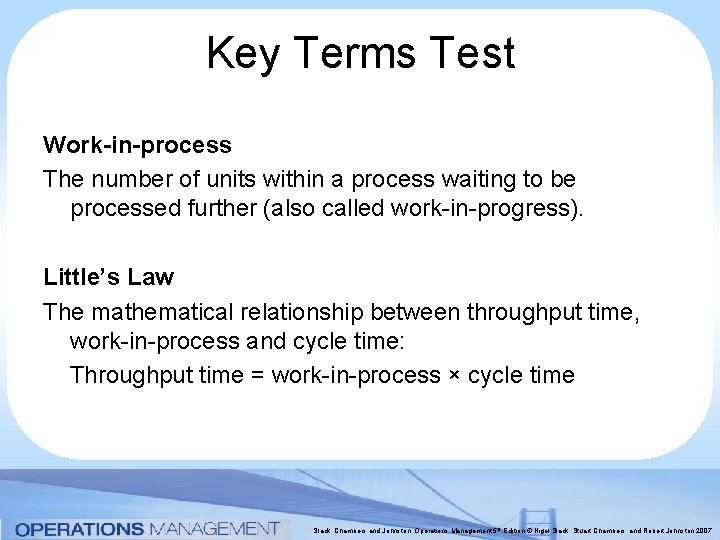 Key Terms Test Work-in-process The number of units within a process waiting to be Key Terms Test Work-in-process The number of units within a process waiting to be