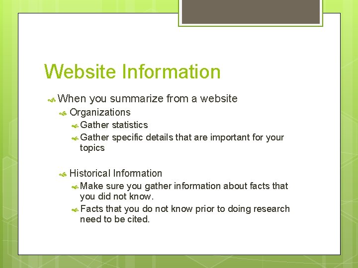 Website Information When you summarize from a website Organizations Gather statistics Gather specific details