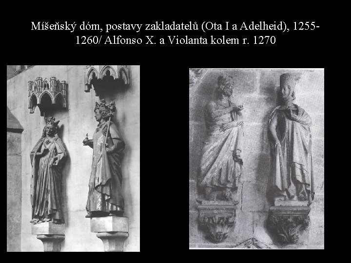 Míšeňský dóm, postavy zakladatelů (Ota I a Adelheid), 12551260/ Alfonso X. a Violanta kolem