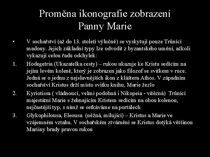 Proměna ikonografie zobrazení Panny Marie • 1. 2. 3. V sochařství (až do 13.