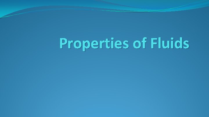 Properties of Fluids 