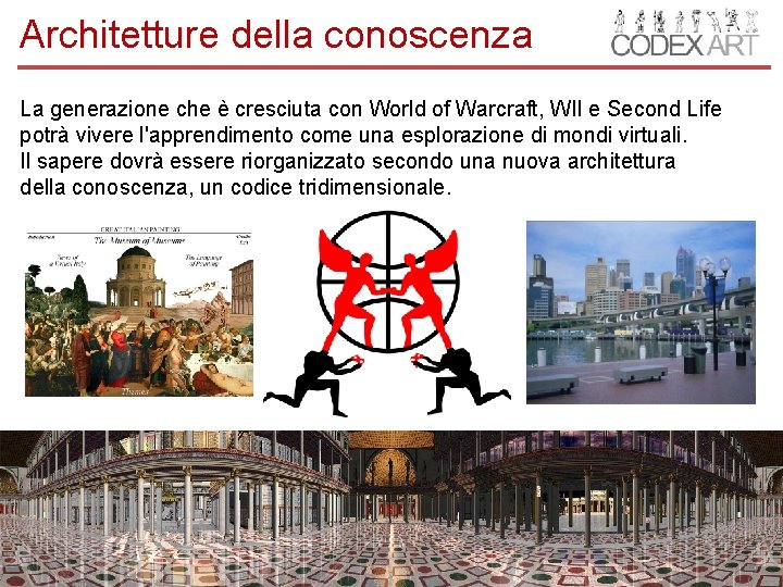 Architetture della conoscenza La generazione che è cresciuta con World of Warcraft, WII e