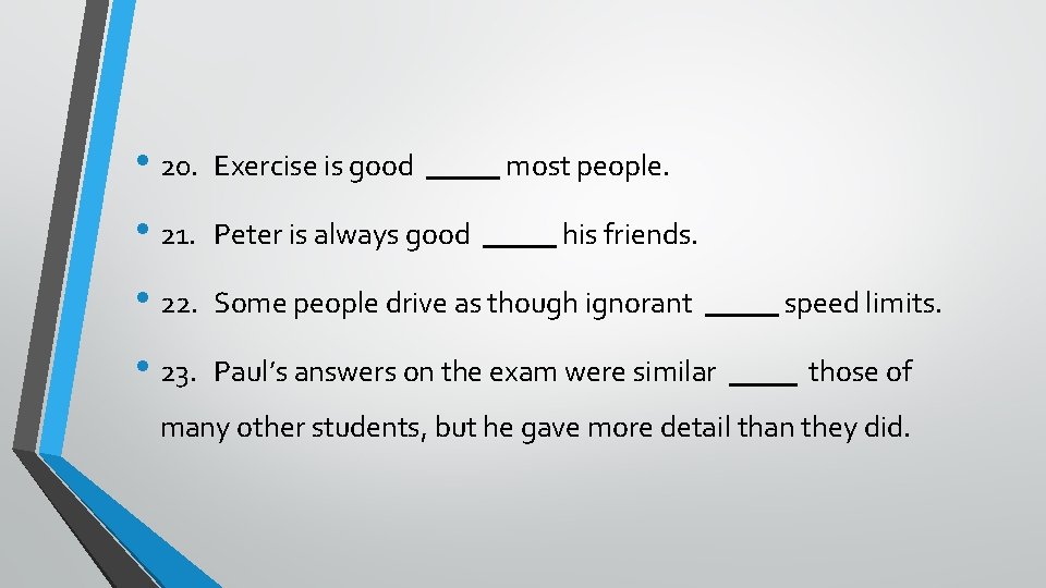  • 20. Exercise is good • 21. Peter is always good • 22.