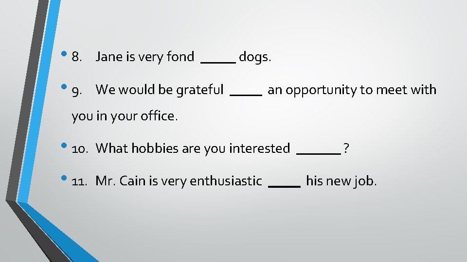  • 8. Jane is very fond • 9. We would be grateful dogs.