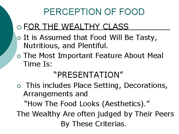PERCEPTION OF FOOD ¡ FOR ¡ ¡ THE WEALTHY CLASS It is Assumed that PERCEPTION OF FOOD ¡ FOR ¡ ¡ THE WEALTHY CLASS It is Assumed that