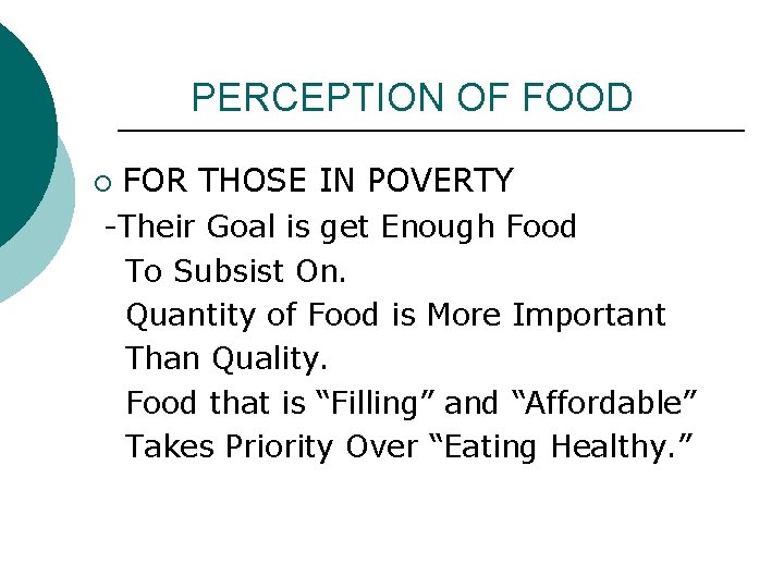 PERCEPTION OF FOOD FOR THOSE IN POVERTY -Their Goal is get Enough Food To PERCEPTION OF FOOD FOR THOSE IN POVERTY -Their Goal is get Enough Food To